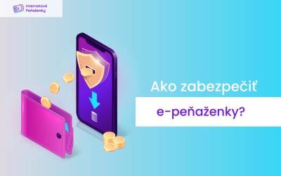 Bezpečnosť e-peňaženiek a ako chrániť svoje finančné údaje