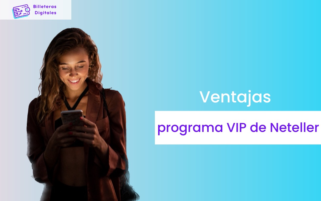 ¿Cuáles son los beneficios del programa VIP de Neteller?