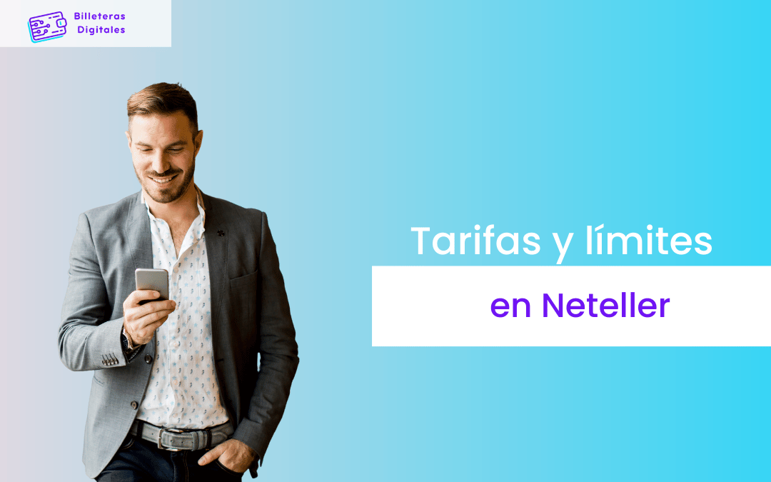 ¿A qué tarifas y límites me enfrentaré al usar Neteller?